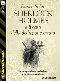 Sherlock Holmes e il caso della deduzione errata