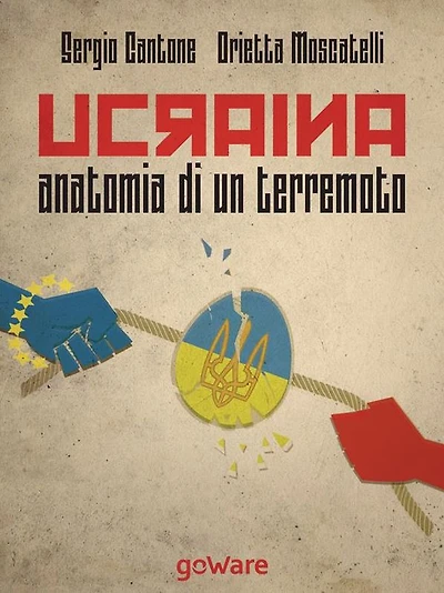 Ucraina, anatomia di un terremoto: Come la fragile politica estera dell'Unione Europea ha scatenato la Russia di Putin, svegliato Obama e la Nato e rafforzato il ruolo della Cina
