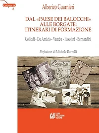 Dal "Paese dei Balocchi" alle borgate: itinerari di formazione. Collodi - De Amicis - Vamba - Pasolini - Bernardini