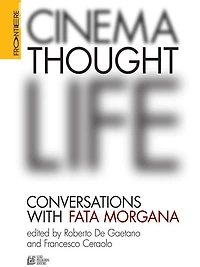 CINEMA, THOUGHT, LIFE. Conversations with Fata Morgana