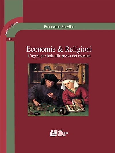Economie & Religioni: L'agire per fede alla prova dei mercati