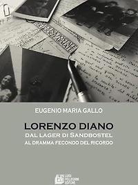 Lorenzo Diano dal lager di Sandbostel al dramma fecondo del ricordo