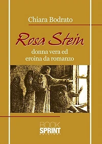 Rosa Stein - Donna vera ed eroina da romanzo