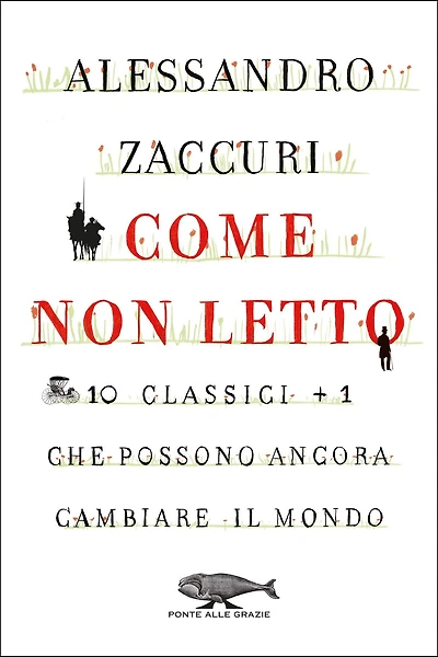 Come non letto: 10 classici più 1 che possono ancora cambiare il mondo