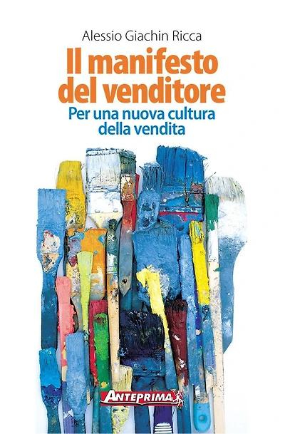 Il manifesto del venditore: Per una nuova cultura della vendita