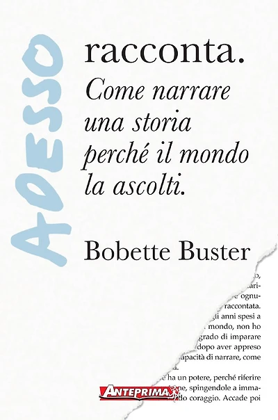 Adesso racconta: Come narrare una storia perché il mondo la ascolti.