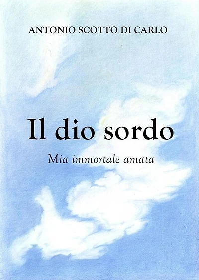 Il dio sordo - Mia immortale amata