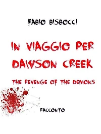In viaggio per Dawson Creek The Revenge Of The Demons