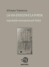 La via d'uscita è la porta. Improbabili conversazioni sull'ansia.