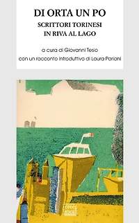 Di Orta un Po: Scrittori torinesi in riva al lago