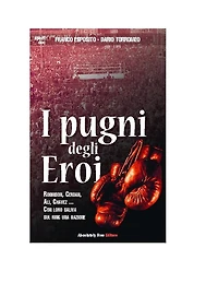 I Pugni degli Eroi: Robinson, Cerdan, Ali, Chavez... Con loro saliva sul ring una nazione