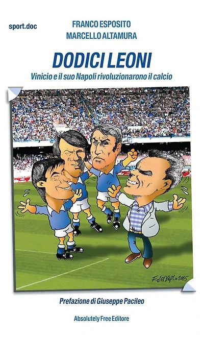 Dodici Leoni: Vinicio e il suo Napoli rivoluzionarono il calcio