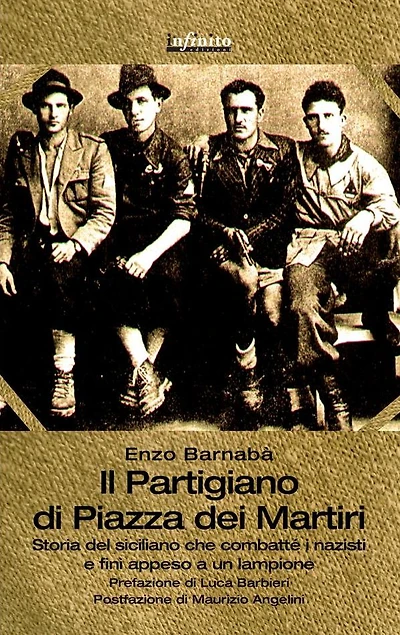Il Partigiano di Piazza dei Martiri: Storia del siciliano che combatté i nazisti e finì appeso a un lampione