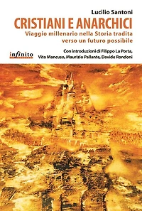 Cristiani e anarchici: Viaggio millenario nella Storia tradita verso un futuro possibile