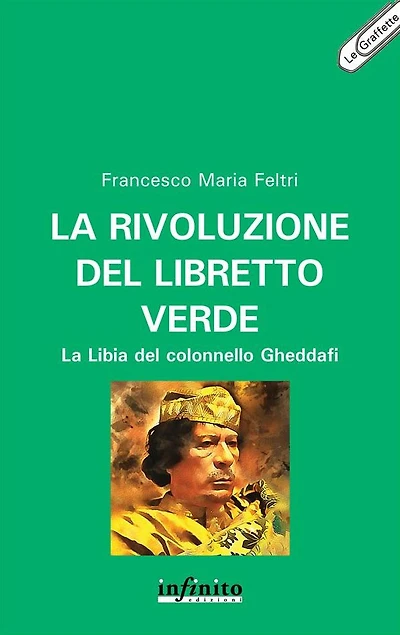 La rivoluzione del libretto verde: La Libia del colonnello Gheddafi