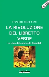 La rivoluzione del libretto verde: La Libia del colonnello Gheddafi