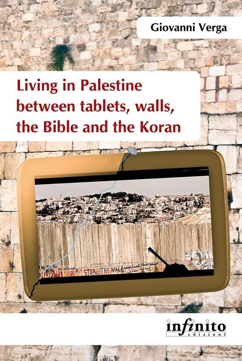 Living in Palestine between tablets, walls, the Bible and the Koran