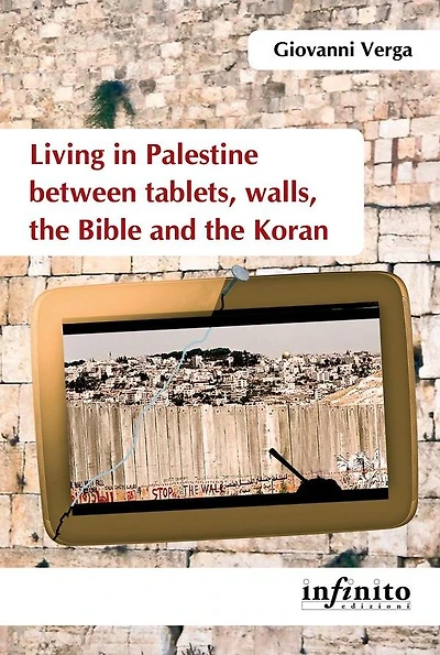 Living in Palestine between tablets, walls, the Bible and the Koran