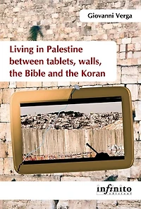 Living in Palestine between tablets, walls, the Bible and the Koran