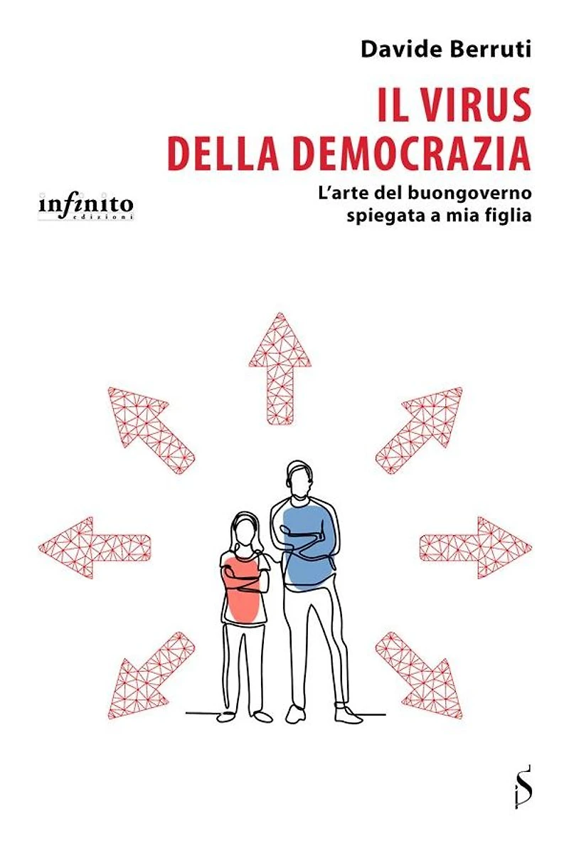 Il virus della democrazia: L'arte del buongoverno spiegata a mia figlia