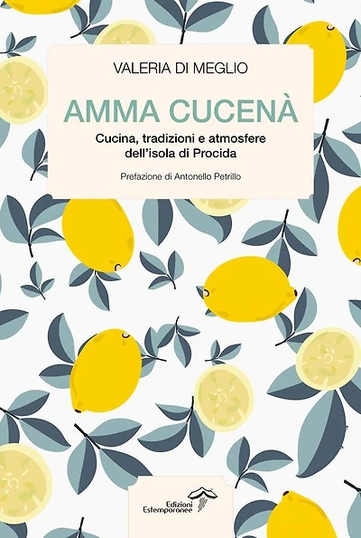 Amma cucenà: Cucina, tradizioni e atmosfere dell'isola di Procida