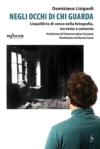 Negli occhi di chi guarda: L'equilibrio di senso nella fotografia, tra testo e contesto