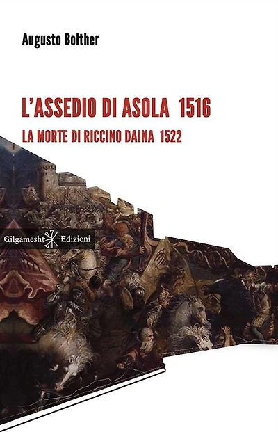 L'assedio di Asola 1516: La morte di Riccino Daina 1522