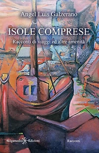 Isole comprese: Racconti di viaggi ed altre amenità