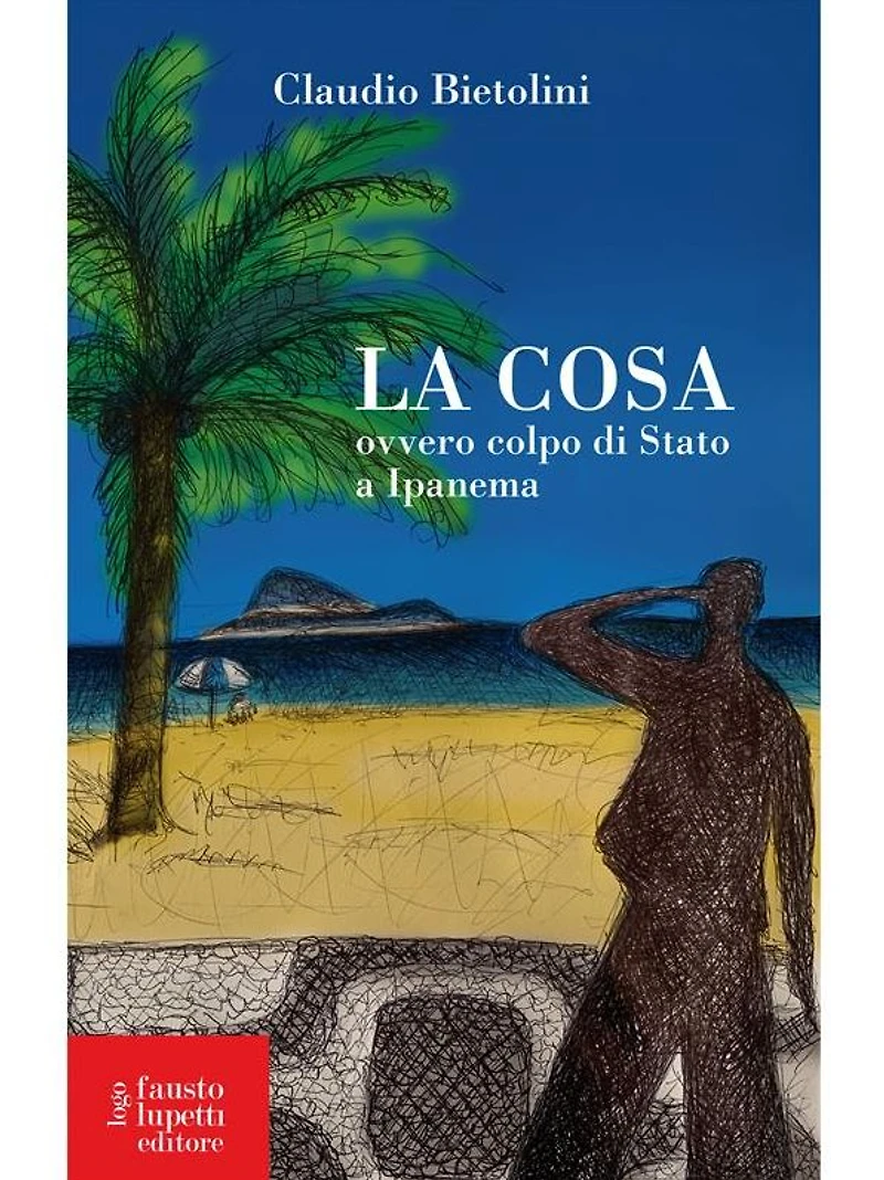 La cosa: ovvero colpo di Stato a Ipanema