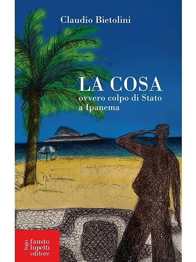 La cosa: ovvero colpo di Stato a Ipanema