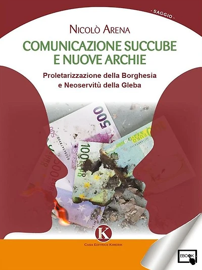 Comunicazione succube e nuove archie: proletarizzazione della Borghesia e Neoservitù della Gleba