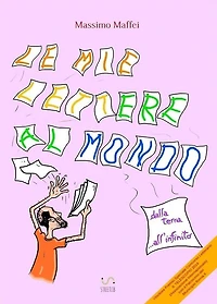 Le mie lettere al mondo: dalla terra ...all'infinito