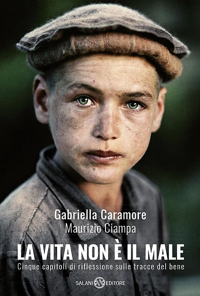 La vita non è il male: Cinque capitoli di riflessione sulle tracce del bene
