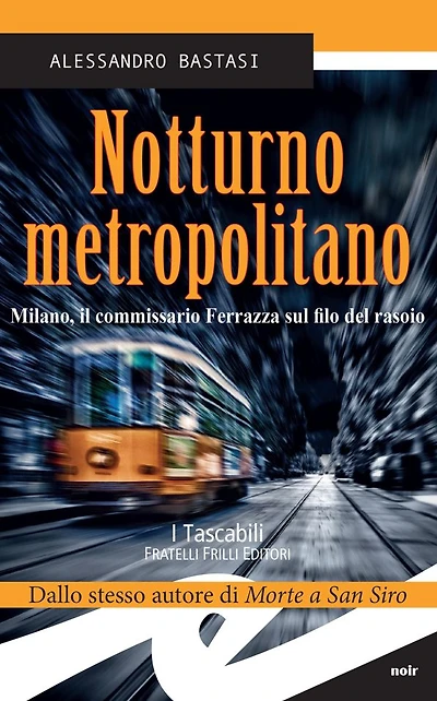 Notturno metropolitano: Milano, il commissario Ferrazza sul filo del rasoio