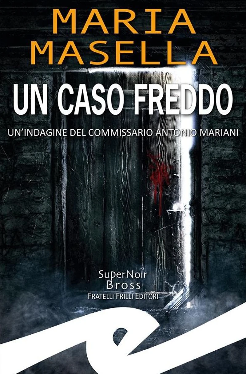 Un caso freddo: Un'indagine del commissario Antonio Mariani