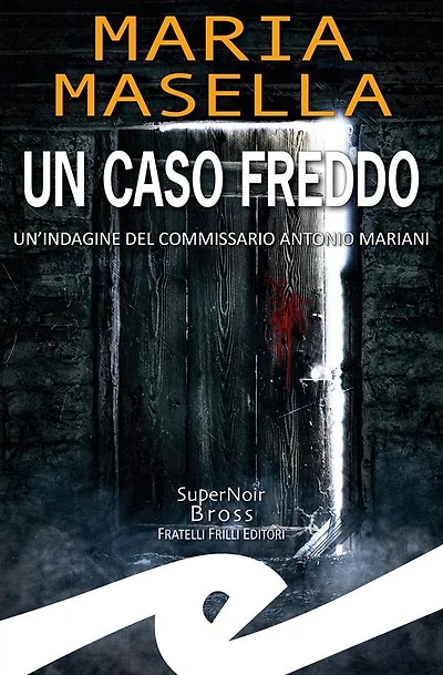 Un caso freddo: Un'indagine del commissario Antonio Mariani