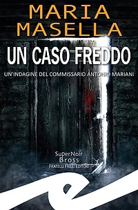 Un caso freddo: Un'indagine del commissario Antonio Mariani