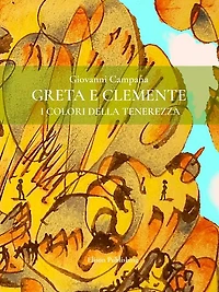 Greta e Clemente: . I colori della tenerezza