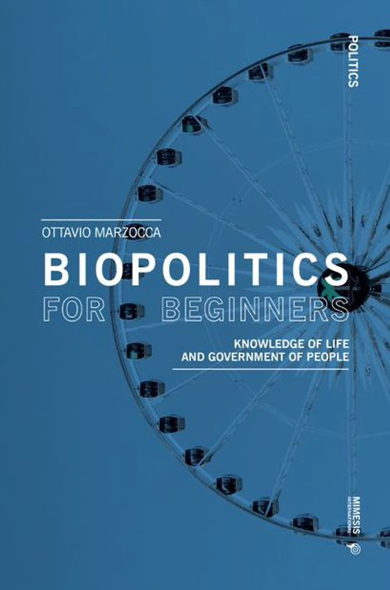 Biopolitics for Beginners: Knowledge of Life and Government of People
