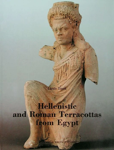Hellenistic and Roman Terracottas from Egypt: Monumenta Antiquitatis extra Fines Hungariae Reperta. Vol. IV