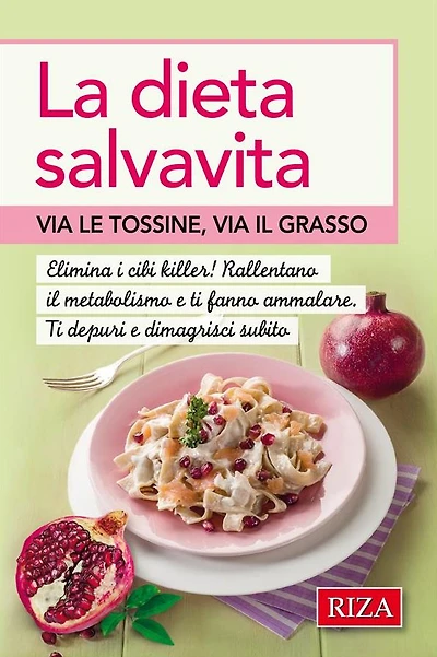 La dieta salva vita: Via le tossine, via il grasso