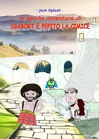 Le epiche avventure di Sgabort e Pepito la cimice