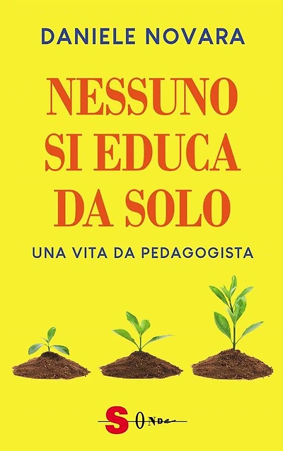Nessuno si educa da solo: Una vita da pedagogista