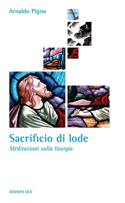 Sacrificio di lode: Meditazioni sulla liturgia