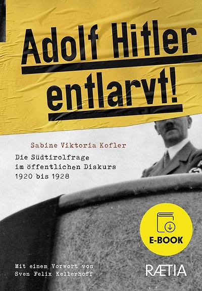 Adolf Hitler entlarvt!: Die Südtirolfrage im öffentlichen Diskurs 1920 bis 1939