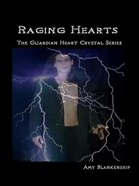 Raging Hearts: The Guardian Heart Crystal Book 3