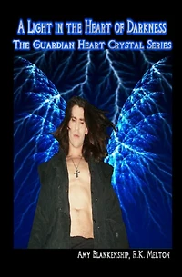 A Light The Heart of Darkness: Guardian Crystal Book 4