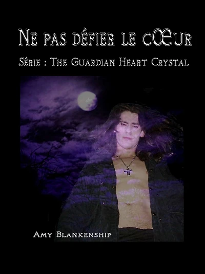 Ne Pas Défier Le Cour: The Guardian Heart Crystal (Roman 2)