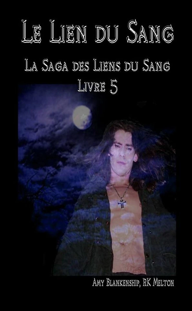 Le Lien Du Sang (Les Liens Sang-Livre 5)