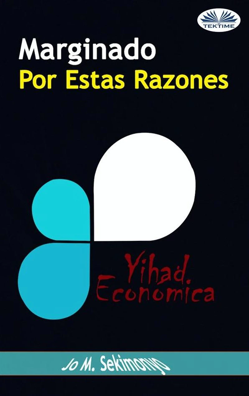 Marginado : Por Estas Razones.: Yihad Económica